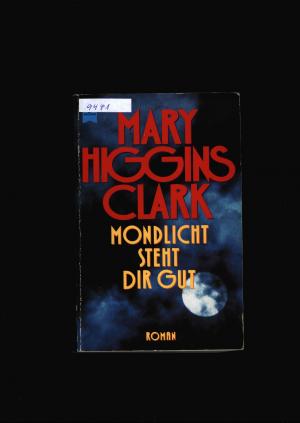 gebrauchtes Buch – Clark,Higgins Mary – Mondlicht steht dir gut