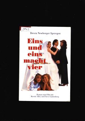 Eins und eins macht vier - Roman zum Film mit Kirstie Alley und Steve Guttenberg