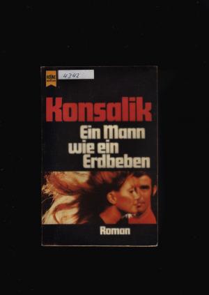 gebrauchtes Buch – Konsalik,G.Heinz – Ein Mann wie ein Erdbeben