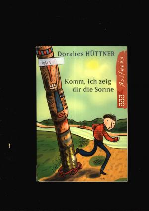 gebrauchtes Buch – Doralies Hüttner – Komm ich zeig dir die Sonne