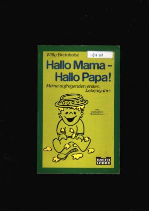 gebrauchtes Buch – Willy Breinholst – Hallo Mama Hallo Papa - Meine aufregenden ersten Lebensjahre