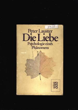 gebrauchtes Buch – Peter Lauster – Die Liebe - Psychologie eines Phänomens