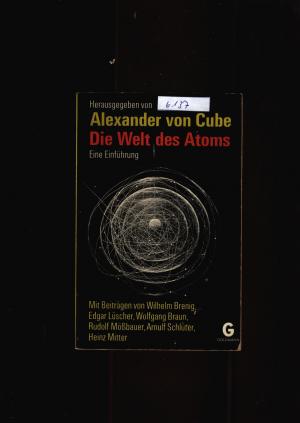 gebrauchtes Buch – Hrsg.Cube von Alexander – Die Welt des Atoms