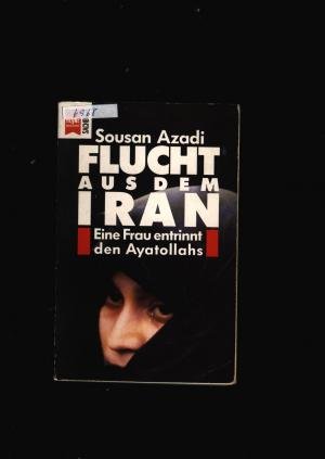 gebrauchtes Buch – Sousan Azadi – Flucht aus dem Iran - Eine Frau entrinnt den Ayatollahs