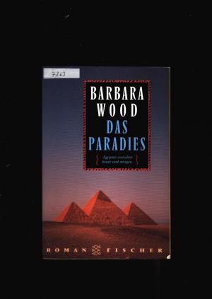 gebrauchtes Buch – Barbara Wood – Das Paradies - Ägypten zwischen heute und morgen