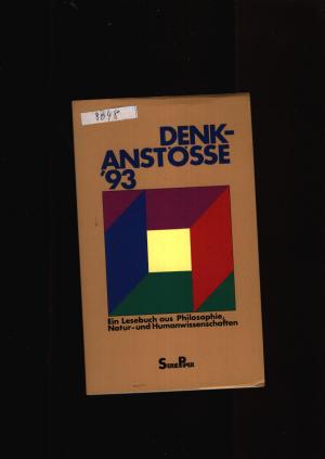 Denkanstösse 93 - Ein Lesebuch aus Philosophie - Natur und Humanwissenschaften