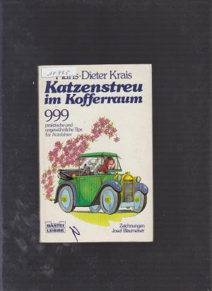 Katzenstreu im Kofferraum - 999 praktische und ungewöhnliche Tips für Autofahrer