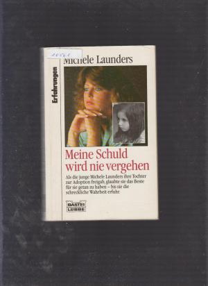 gebrauchtes Buch – Michele Launders – Meine Schuld wird nie vergehen