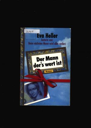 gebrauchtes Buch – Eva Heller – Der Mann der's wert ist