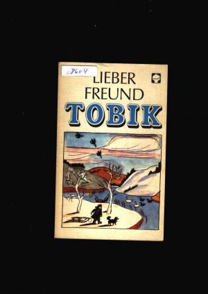 Lieber Freund Tobik ab 10 Jahre