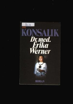 gebrauchtes Buch – Konsalik,G.Heinz – Dr.med.Erika Werner