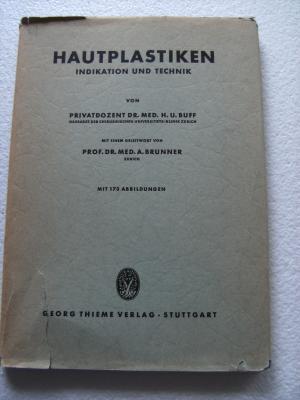 Hautplastiken Indikation und Technik. Mit einem Geleitwort von A. Brunner, Mit 173 Abbildungen, Erste Ausgabe