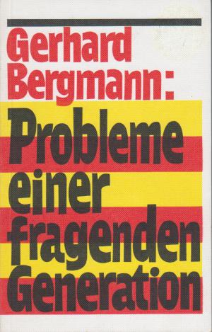 antiquarisches Buch – Gerhard Bergmann – Probleme einer fragenden Generation Versuch einer Lebens- und Glaubenshilfe.