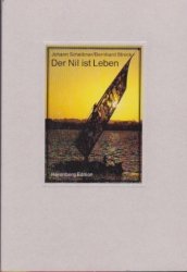 Der Nil ist Leben - Von den Quellen bis zur Mündung. (Die bibliophilen Taschenbücher)