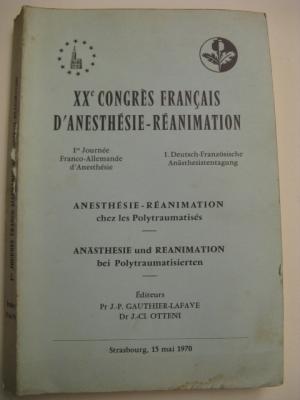 XX. Congrés Francais d´Anesthésie-Réanimation et de la 1. Journée Franco-Allemande d´Anesthésie - 1. Deutsch Französische Anästhesistentagung