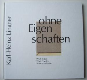 ohne Eigenschaften - Wort-Bilder, Wort-Objekte, Wort-Installation  - Ausstellung 11. November bis 17. Dezember 1995