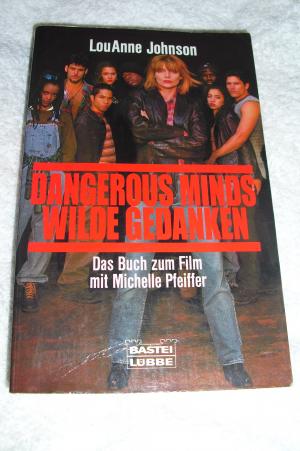 gebrauchtes Buch – LouAnne Johnson – Dangerous Minds / Wilde Gedanken gebrauchtes Buch – LouAnne Johnson – Dangerous Minds / Wilde Gedanken