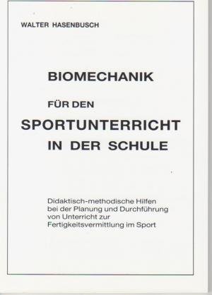 gebrauchtes Buch – Walter Hasenbusch – Biomechanik für den Sportunterricht in der Schule