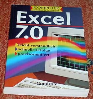 Excel 7.0. Leicht verständlich - schnelle Erfolge - praxisorientiert.