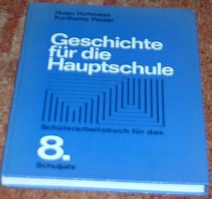 gebrauchtes Buch – Hugo Hoffmann / Karlheinz Pelzer - 1972 – Geschichte für die Hauptschule . Schülerarbeitsbuch für das 8. Schuljahr. Ausgabe für Bayern