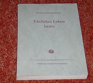 antiquarisches Buch – Georg Teichtweier - 2 – Eheliches Leben heute