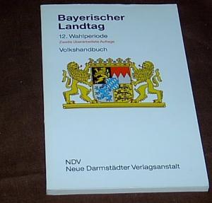 Bayerischer Landtag. 12. Wahlperiode 1990-1994. Volkshandbuch. Mit Fotos und Infodaten der einzelnen Abgeordneten