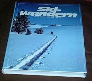 Skiwandern. Ausrüstung, Technik, Touren. Mit einem Vorwort des Verfassers. Aus dem Englischen von Erica Mertens-Feldbausch. Mit Literaturhinweisen. Mit einem Register.