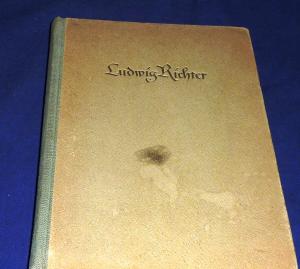 Ludwig Richter - Leben und Werk - mit 121 Holzschnitten und 45 Tafelbildern