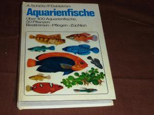 antiquarisches Buch – Schiötz, A. und P. Dahlström - 1969 – Aquarienfische . Bestimmungsbuch. Über 400 Aquarienfische , 50 Pflanzen. Bestimmen - Pflegen - Züchten.