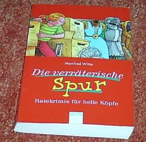 gebrauchtes Buch – Witte, Manfred - 1 – Die verräterische Spur. 4 Ratekrimis für helle Köpfe -mit Illustrationen  von Stephan Baumann