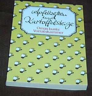 gebrauchtes Buch – Monika Pilsl - 1991 – Apfelketten und Kartoffelsteige. Omas bunte Vorratskammer