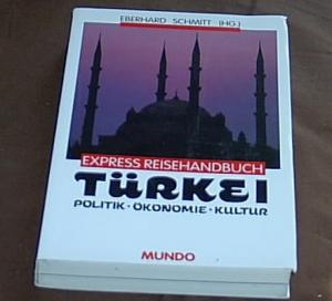 Express Reisehandbuch Türkei .Politik Ökonomie Kultur