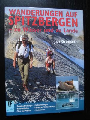 Wanderungen auf Spitzbergen - zu Wasser und zu Lande.