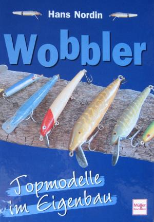 neues Buch – Hans Nordin – Wobbler. Topmodelle im Eigenbau