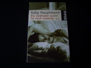 gebrauchtes Buch – Gaby Hauptmann – Ein Liebhaber zuviel ist noch zu wenig