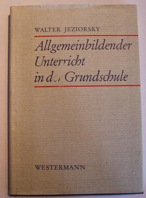 antiquarisches Buch – Walter Jeziorsky – Allgemeinbildender Unterricht in der Grundschule