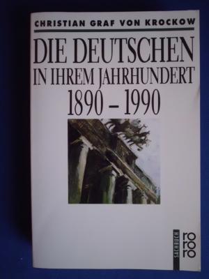 gebrauchtes Buch – Christian Graf von Krockow – Die Deutschen in ihrem Jahrhundert 1890 - 1990 -NEU