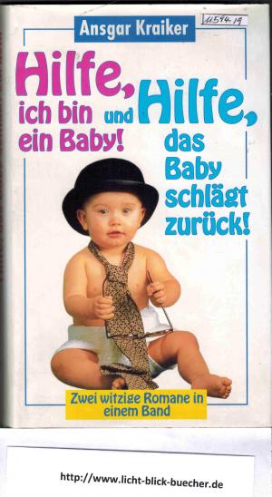 gebrauchtes Buch – Ansgar Kraiker – Hilfe, ich bin ein Baby  / Hilfe, das Baby schlägt zurück