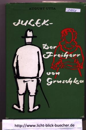 gebrauchtes Buch – August Utta – Julek , der Freiherr von Gruschka