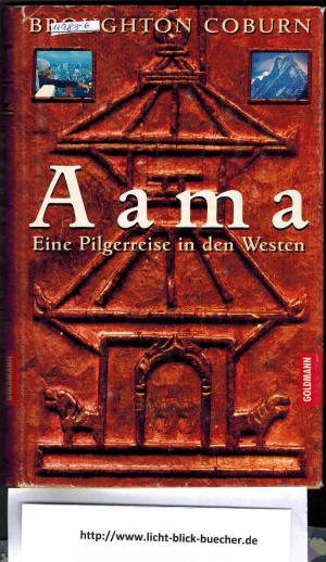 gebrauchtes Buch – Broughton Coburn – Aama - Eine Pilgerreise in den Westen