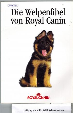 gebrauchtes Buch – Die  Welpenfibel von Royal Canin