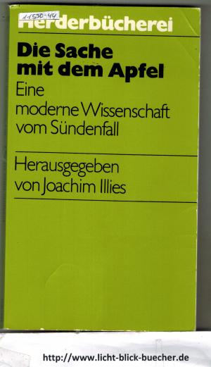 Die Sache mit dem Apfel - Eine moderne Wissenschaft vom Sündenfall