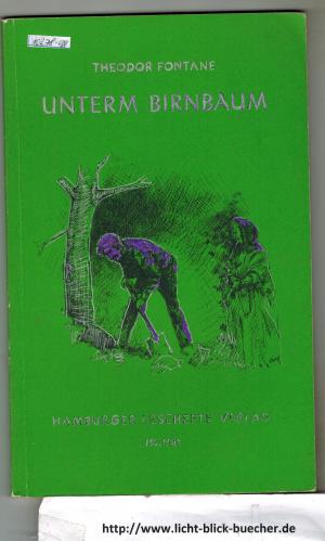 gebrauchtes Buch – Theodor Fontane – Unterm Birnbaum ( Hamburger Lesehefte - 154. Heft )