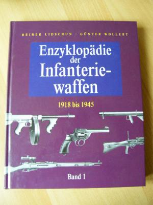 gebrauchtes Buch – Reiner Lischun/ Günter Wollert – Enzyklopädie der Infanteriwaffen 1918 bis 1945 Band 1