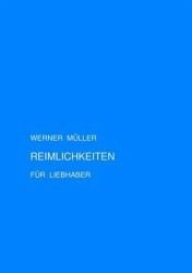 Reimlichkeiten - für Liebhaber - Müller, Werner
