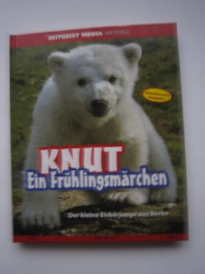 Knut. Ein Frühlingsmärchen