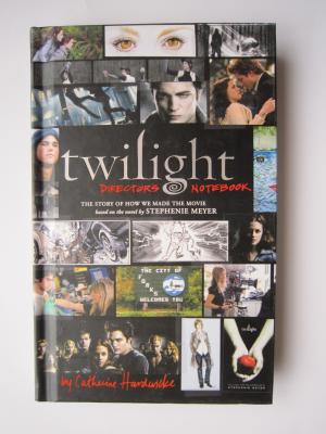 gebrauchtes Buch – Catherine Hardwicke – Twilight: Director's Notebook