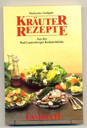 Kräuterrezepte - Aus der Lauterberger Kräuterküche