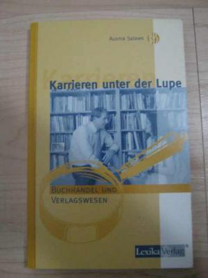 gebrauchtes Buch – Ausma Salaws – Karrieren unter der Lupe: Buchhandel und Verlagswesen.