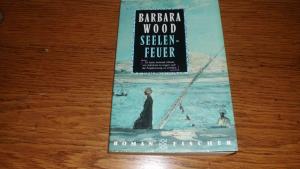 gebrauchtes Buch – Barbara Wood – Seelenfeuer